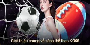 Thể thao KO66 - nơi cược thủ thỏa mãn đam mê