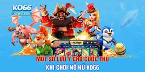 Các lưu ý dành cho fan của các vòng quay hũ