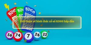 Tổng quan về chuyên mục xổ số KO66