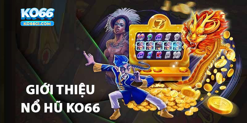 nổ hũ đổi thưởng tại ko66